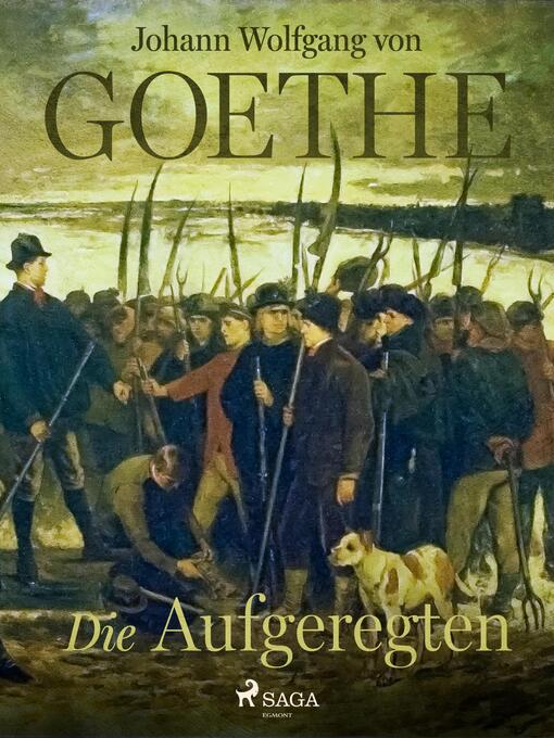 Title details for Die Aufgeregten by Johann Wolfgang von Goethe - Available